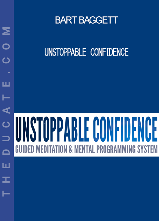 Bart Baggett - Unstoppable Confidence