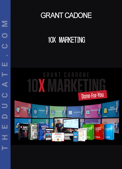 Grant Cadone - 10X Marketing