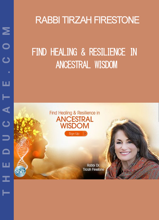 Rabbi Tirzah Firestone - Find Healing & Resilience in Ancestral Wisdom