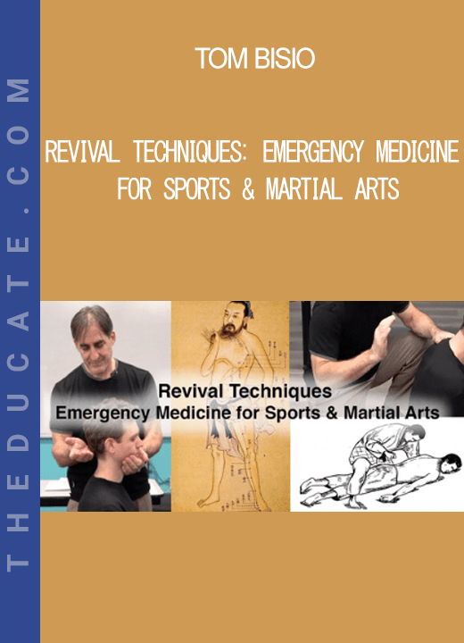 Tom Bisio - Revival Techniques: Emergency Medicine for Sports & Martial Arts