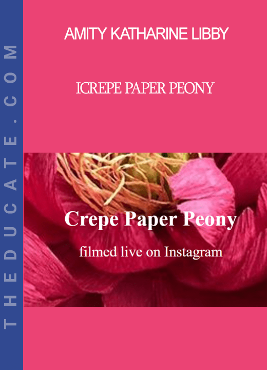 Amity Katharine Libby - Crepe Paper Peony