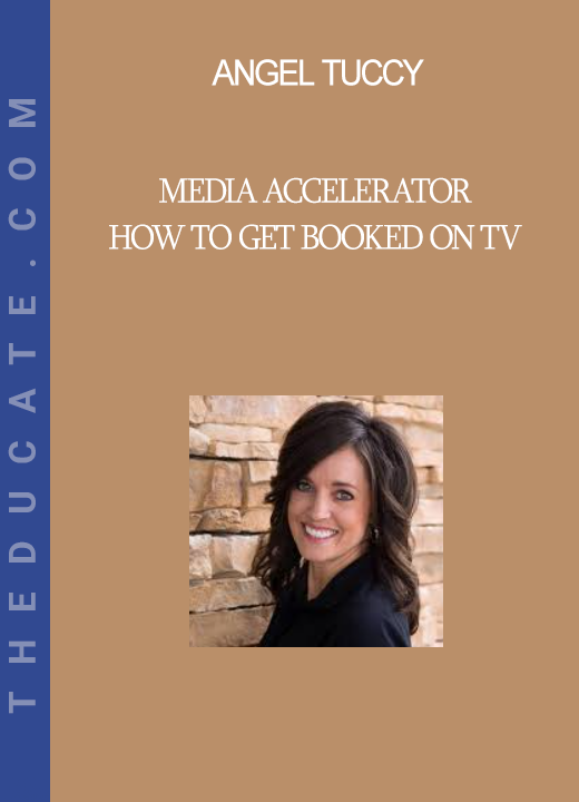 Angel Tuccy - Media Accelerator - How to get booked on TV, Radio, & Podcasts