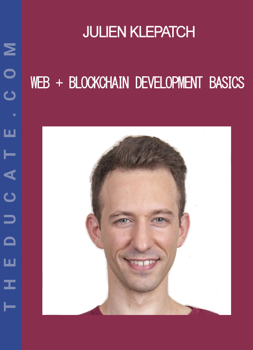 Julien Klepatch - Web + Blockchain development Basics