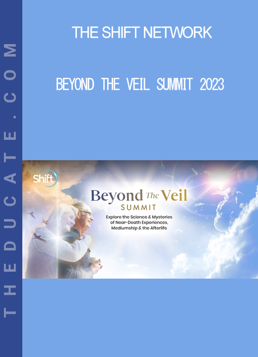 The Shift Network - Beyond the Veil Summit 2023