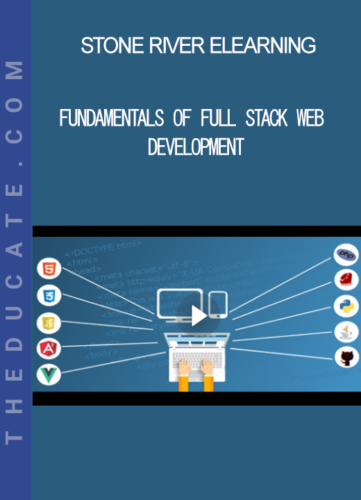 Stone River Elearning - Fundamentals of Full Stack Web Development