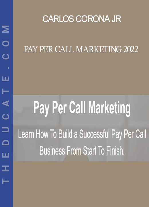 Carlos Corona Jr - Pay Per Call Marketing 2022