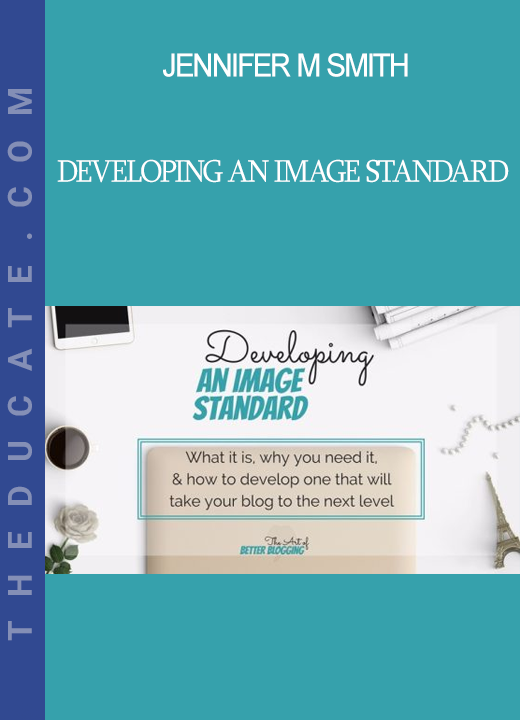 Jennifer M Smith - Developing an Image Standard