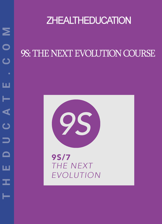 Zhealtheducation - 9S: The Next Evolution Course