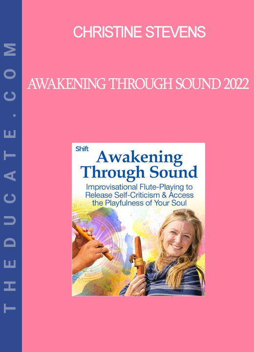 Christine Stevens - Awakening Through Sound 2022