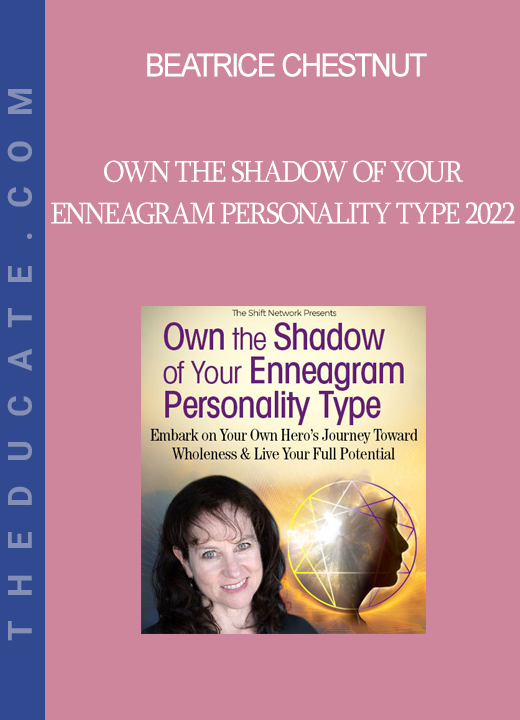 Beatrice Chestnut - Own the Shadow of Your Enneagram Personality Type 2022