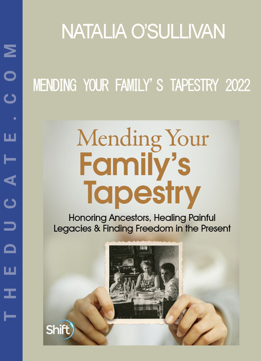 Natalia O’Sullivan - Mending Your Family’s Tapestry 2022