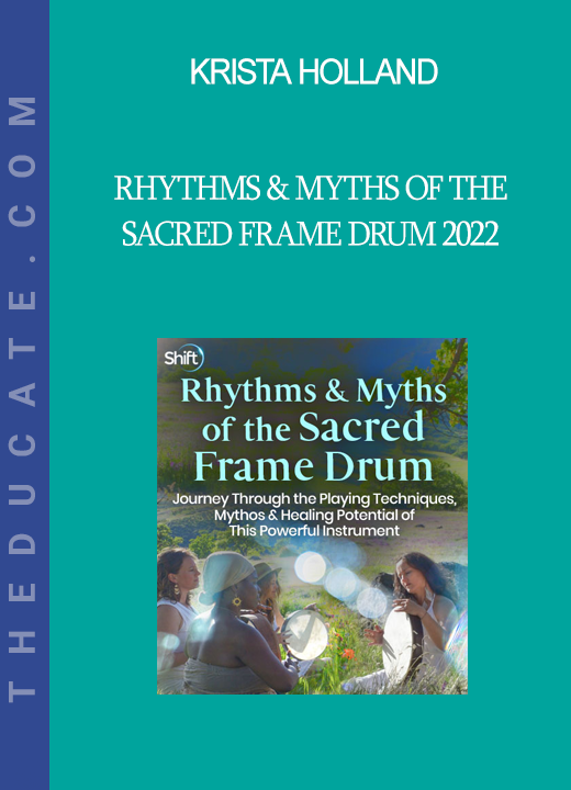 Krista Holland - Rhythms & Myths of the Sacred Frame Drum 2022