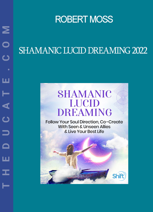 Robert Moss - Shamanic Lucid Dreaming 2022