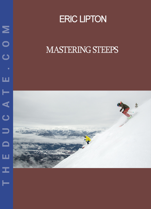 Eric Lipton - Mastering Steeps