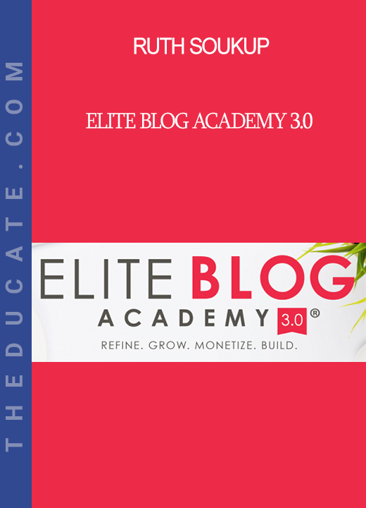 Ruth Soukup - Elite Blog Academy 3.0