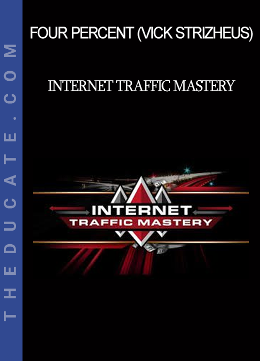 Four Percent (Vick Strizheus) - Internet Traffic Mastery