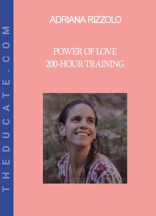 Adriana Rizzolo - Power of Love 200-Hour Training