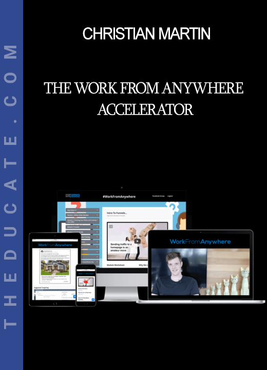 The Work From Anywhere Accelerator - Christian Martin