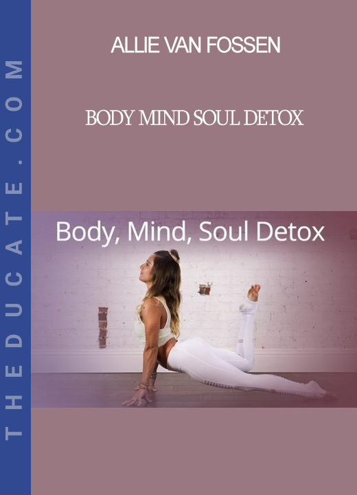 Allie Van Fossen - Body Mind Soul Detox