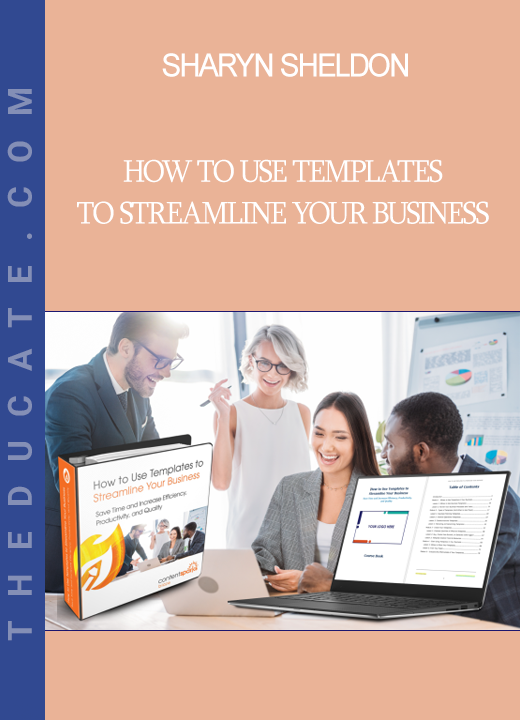 Sharyn Sheldon - How to Use Templates to Streamline Your Business