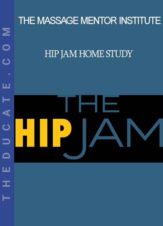 The Massage Mentor Institute - HIP JAM Home Study