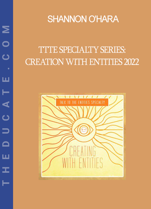 Shannon O'Hara - TTTE Specialty Series: Creation with Entities 2022