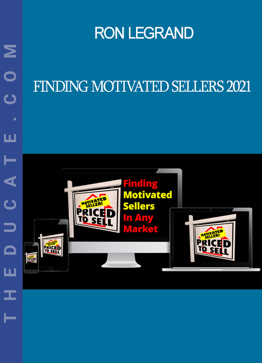 Ron LeGrand - Finding Motivated Sellers 2021