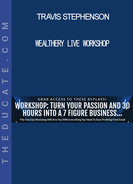 Travis Stephenson - Wealthery Live Workshop