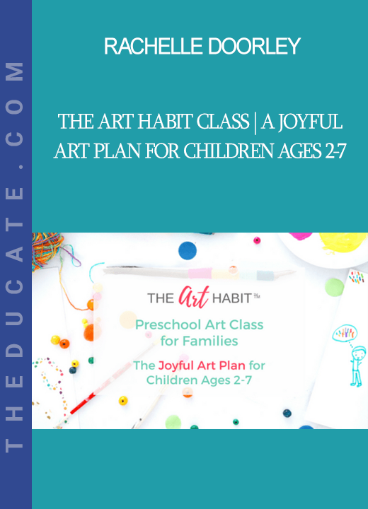 Rachelle Doorley - The Art Habit Class | A Joyful Art Plan for Children Ages 2-7