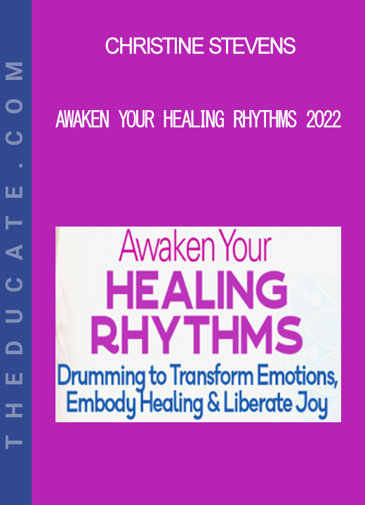 Christine Stevens - Awaken Your Healing Rhythms 2022