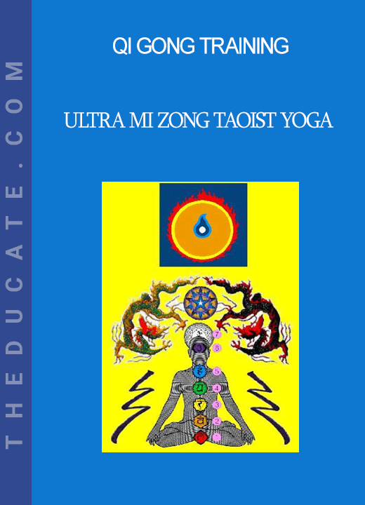 Qi Gong Training - Ultra Mi Zong Taoist Yoga