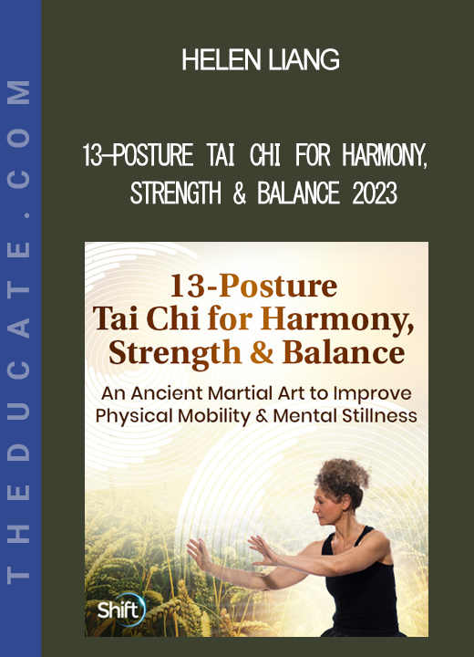 Helen Liang - 13-Posture Tai Chi for Harmony Strength & Balance 2023