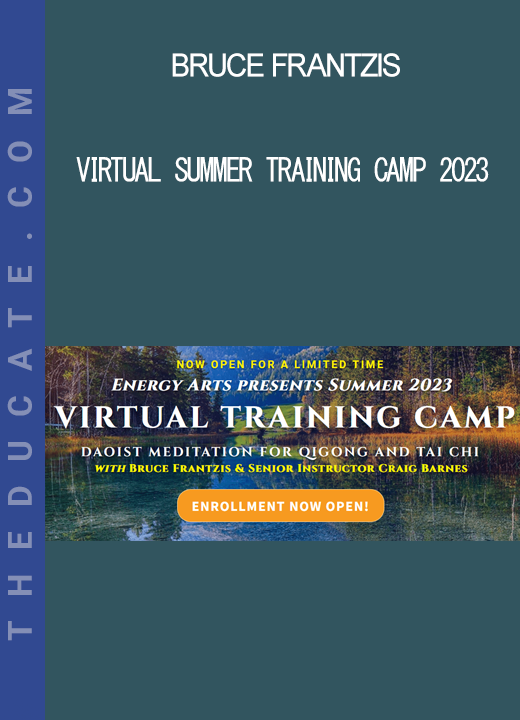 Bruce Frantzis - Virtual Summer Training Camp 2023