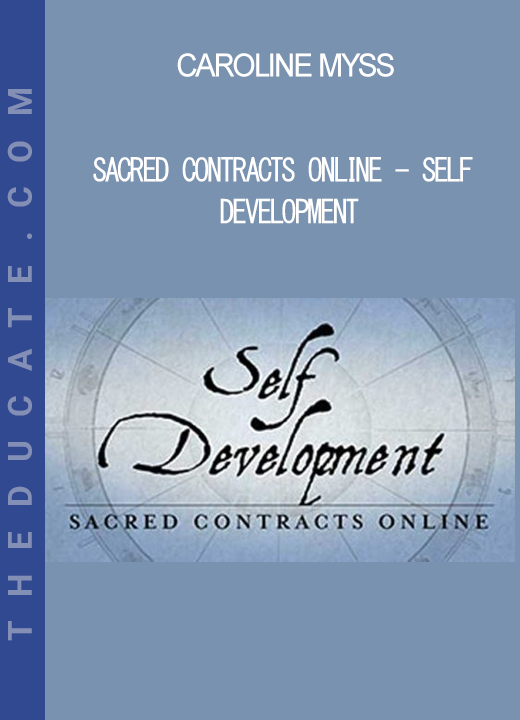 Caroline Myss - Sacred Contracts Online - Self Development