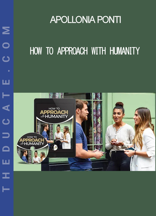 Apollonia Ponti - How to Approach with Humanity