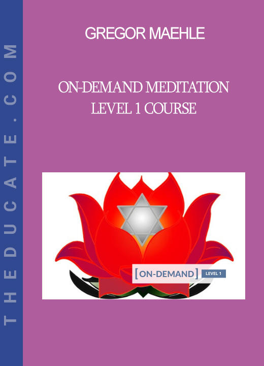 Gregor Maehle - On-Demand Meditation Level 1 Course