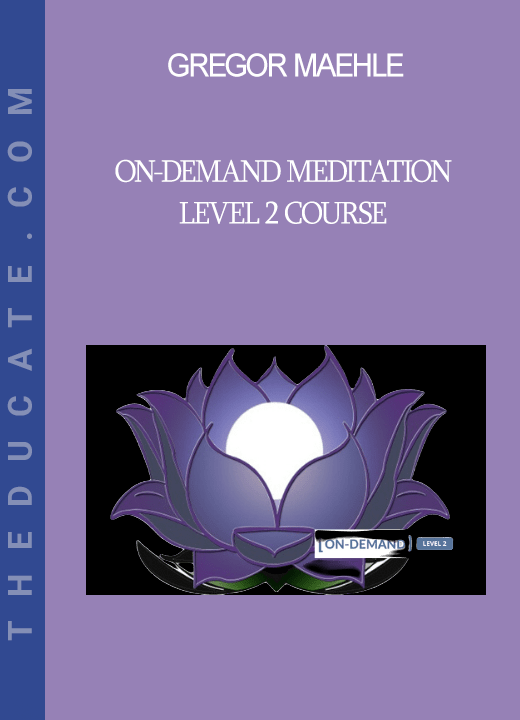 Gregor Maehle - On-Demand Meditation Level 2 Course