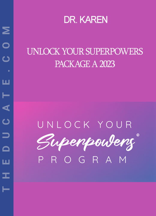 Dr. Karen - Unlock Your SuperPowers Package A 2023