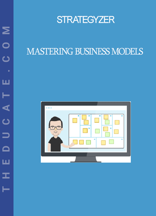 Strategyzer - Mastering Business Models