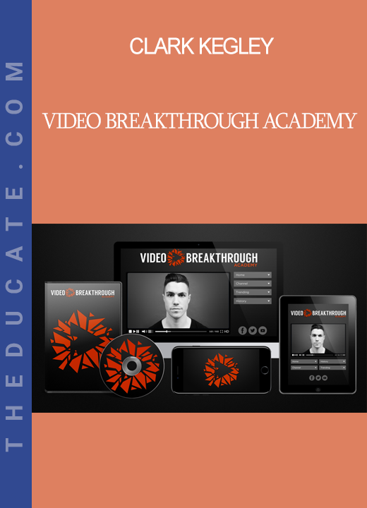 Clark Kegley - Video Breakthrough Academy