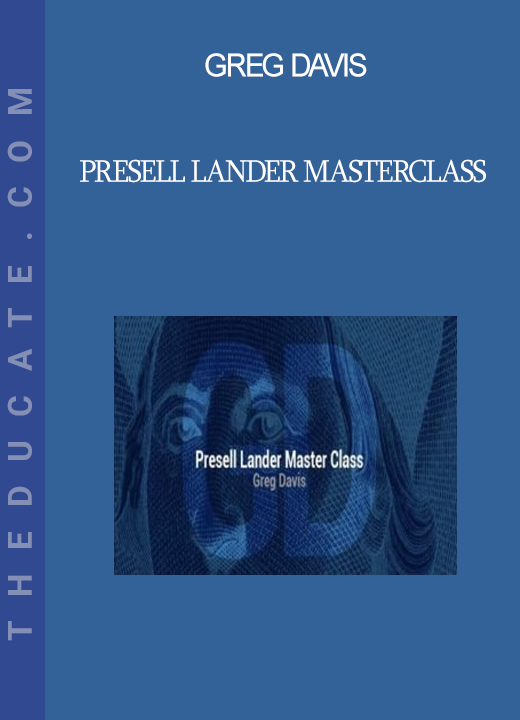 Greg Davis - Presell Lander Masterclass