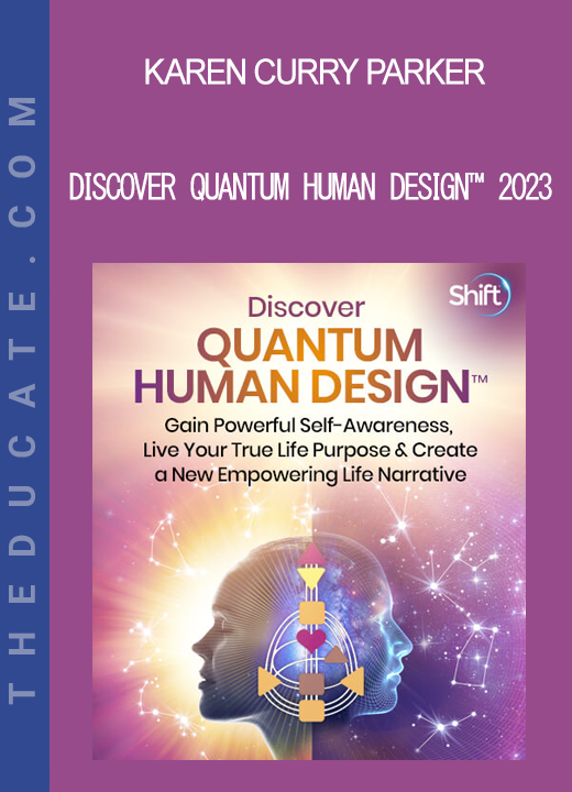 Karen Curry Parker - Discover Quantum Human Design™ 2023