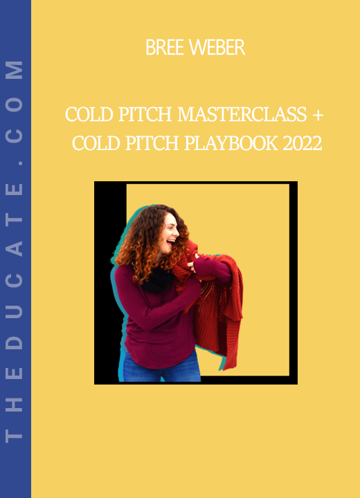 Bree Weber - Cold Pitch Masterclass + Cold Pitch Playbook 2022