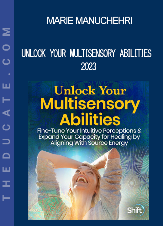 Marie Manuchehri - Unlock Your Multisensory Abilities 2023