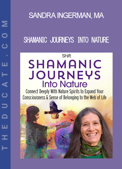 Sandra Ingerman. MA - Shamanic Journeys Into Nature