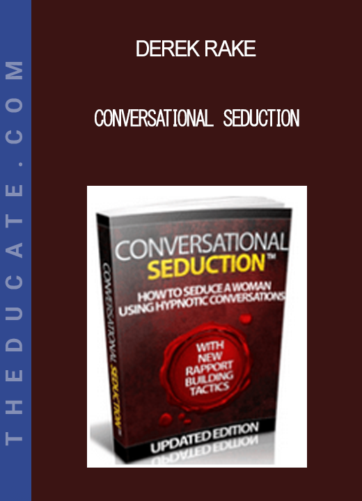 Derek Rake - Conversational Seduction