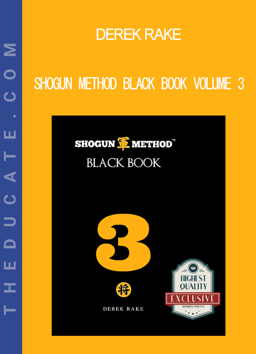 Derek Rake - Shogun Method Black Book Volume 3