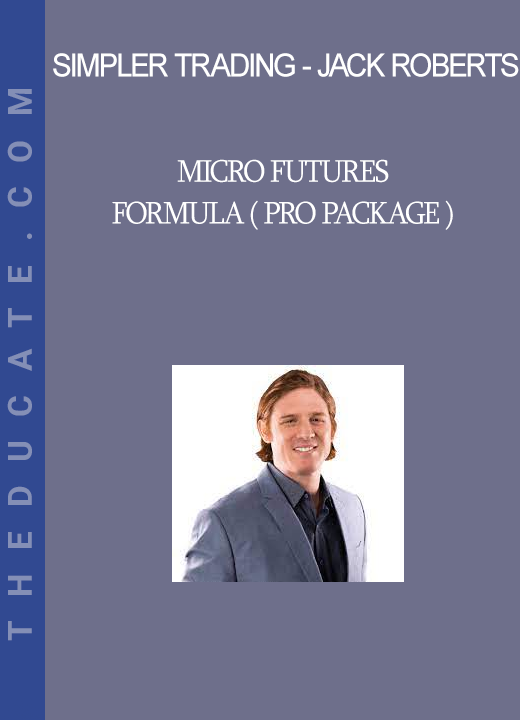 Simpler Trading - Jack Roberts - Micro Futures Formula ( Pro Package )