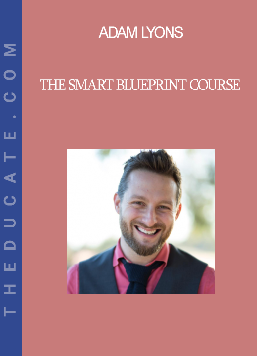 Adam Lyons - The Smart Blueprint Course