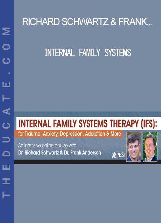 Richard Schwartz & Frank Anderson - Internal Family Systems